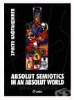 ABSOLUT SEMIOTICS IN AN ABSOLUT WORLD - ÕÐÈÑÒÎ ÊÀÔÒÀÍÄÆÈÅÂ - ÑÈÅËÀ